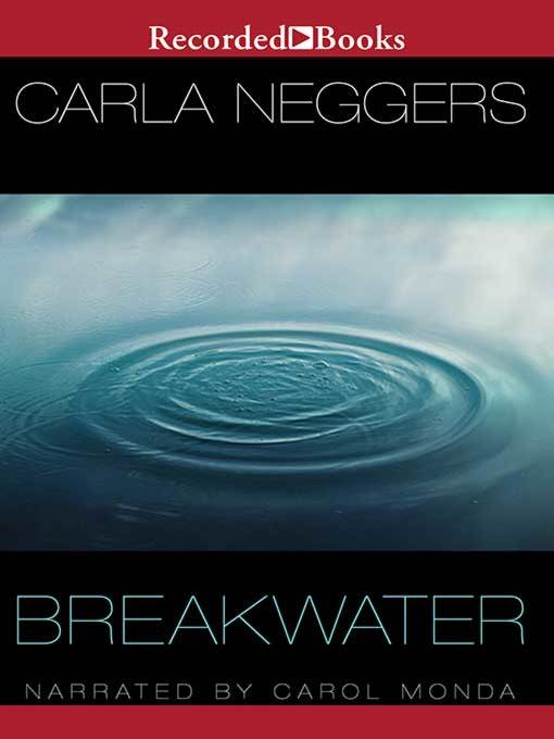 Title details for Breakwater by Carla Neggers - Wait list